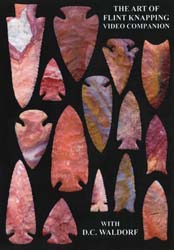 The Art of Flint Knapping
Video Companion
DVD video
with D.C. Waldorf